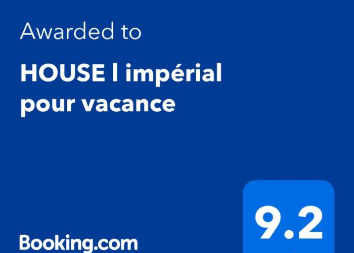 HOUSE l impérial pour vacance